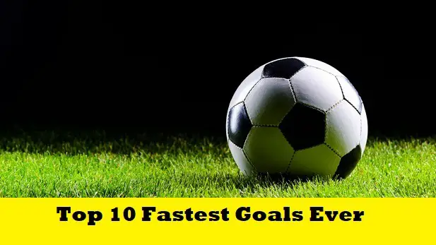 Top 10 Fastest Goals In The Football History SportsNile