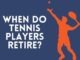 Why Tennis Players Retire
